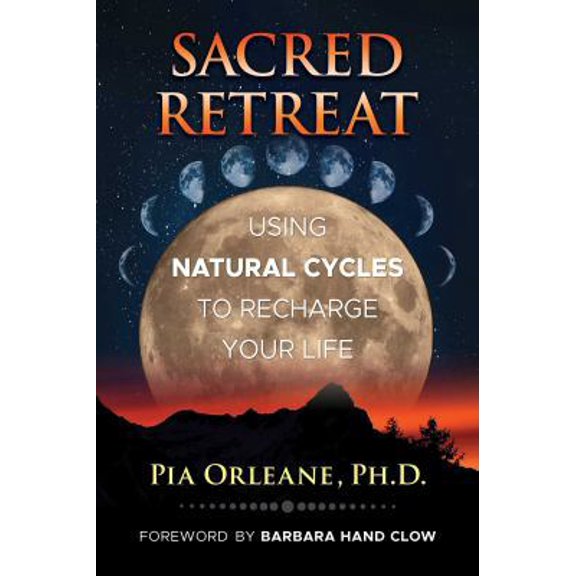 Pre-Owned Sacred Retreat: Using Natural Cycles to Recharge Your Life (Paperback) 1591437911 9781591437918