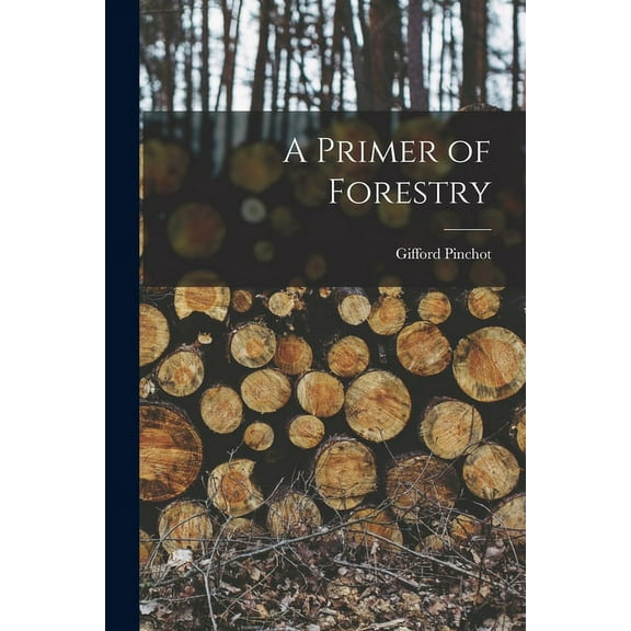 A Primer of Forestry (Paperback)