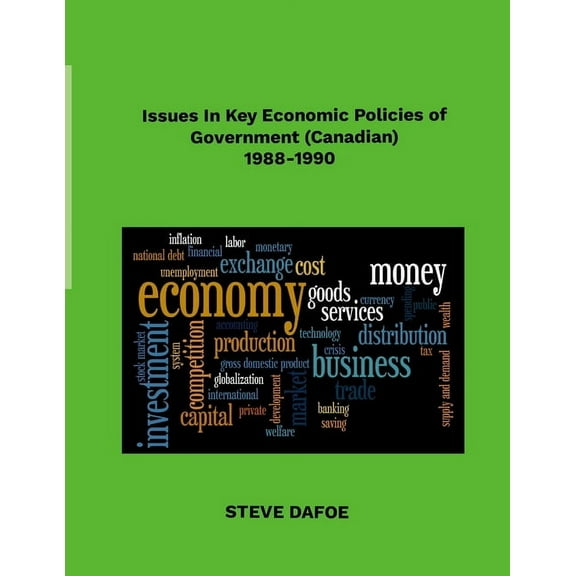 Issues in Key Economic Policies of Government (Canadian) 1988-1998, (Paperback)