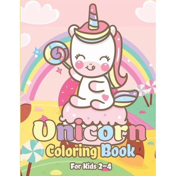 Unicorn Coloring Book for Kids Ages 2-4, Unicorn Coloring Book for Kids 2-4: Magical Unicorn Coloring Books for Girls, Fun and Beautiful Coloring Pages Birthday , Book 4, (Paperback)