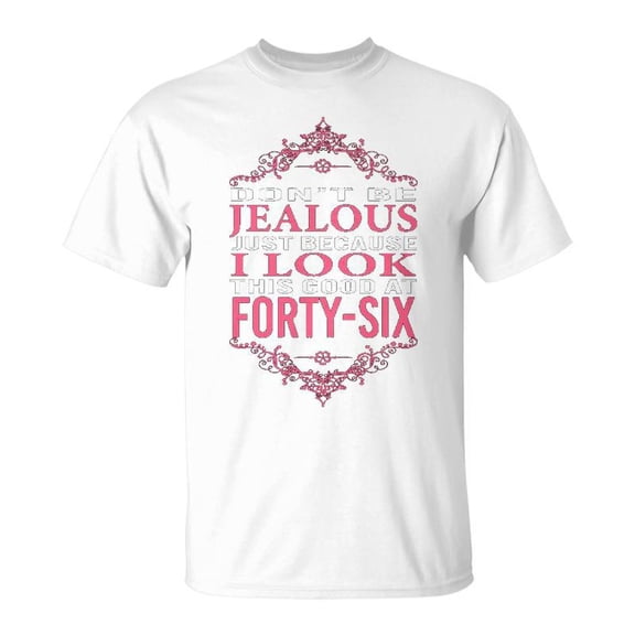 46Th Birthday I Look This Good At 46 Unisex Jersey Crewneck Tshirt