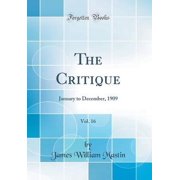 The Critique, Vol. 16 : January to December, 1909 (Classic Reprint)