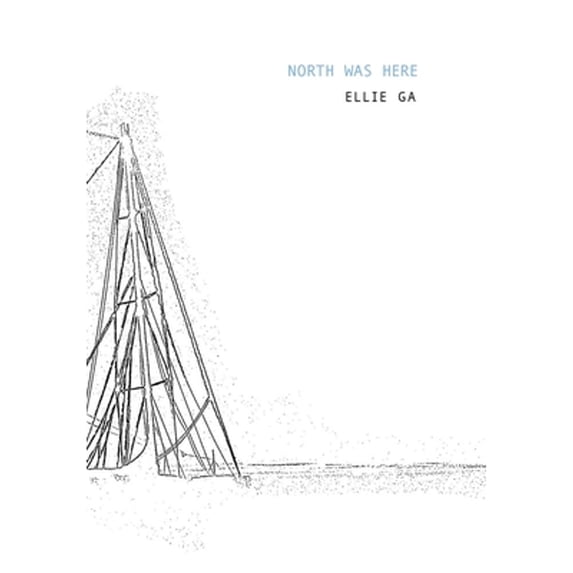 Pre-Owned Ellie Ga: North Was Here (Paperback) by Ellie Ga