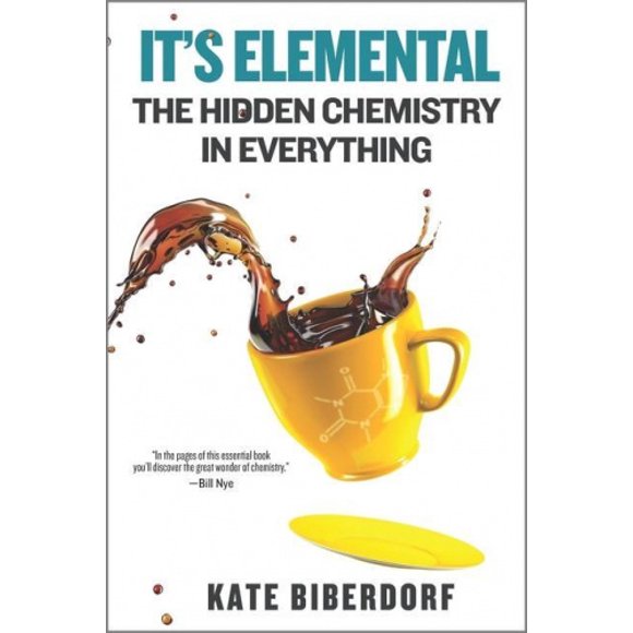 It's Elemental: The Hidden Chemistry in Everything