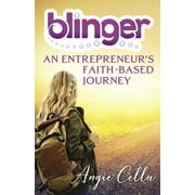 Blinger : An Entrepreneur's Faith-Based Journey (Hardcover)