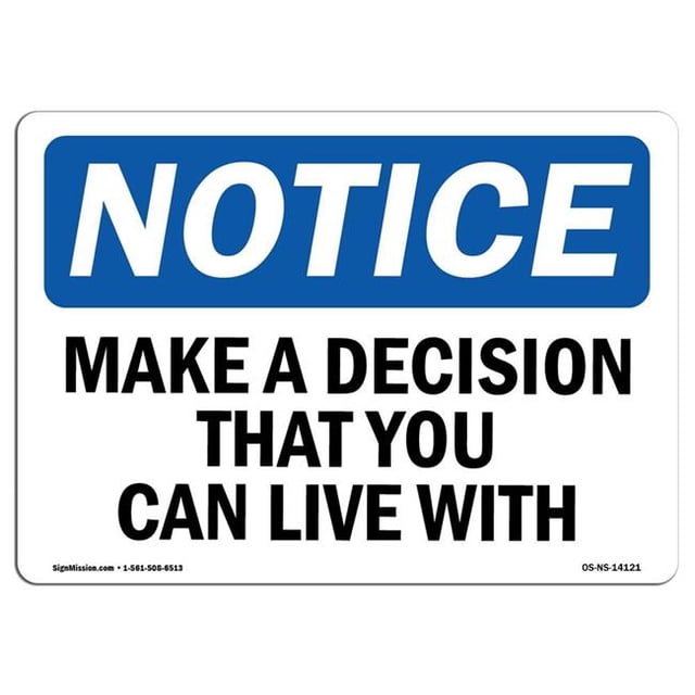 SignMission OS-NS-A-1014-L-14121 10 x 14 in. OSHA Notice Sign - Make a Decision That You Can Live With