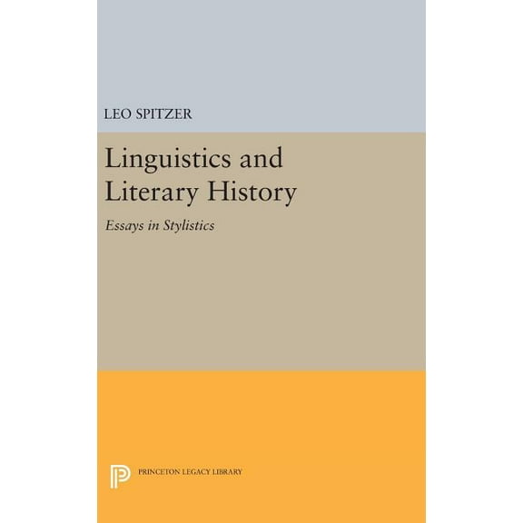 Princeton Legacy Library Linguistics and Literary History: Essays in Stylistics, Book 2270, (Hardcover)