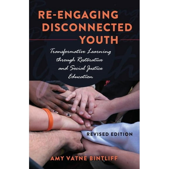Adolescent Cultures, School, and Society: Re-engaging Disconnected Youth: Transformative Learning through Restorative and Social Justice Education - Revised Edition (Paperback)