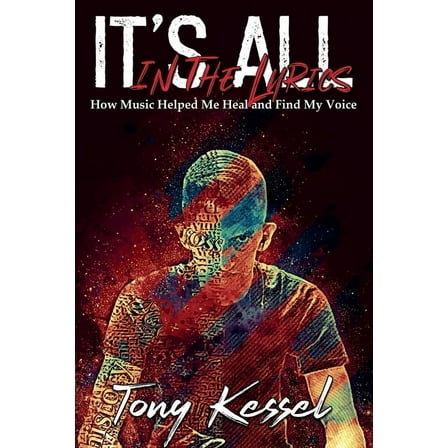It's All In The Lyrics: How Music Helped Me Heal and Find My Voice, (Paperback)