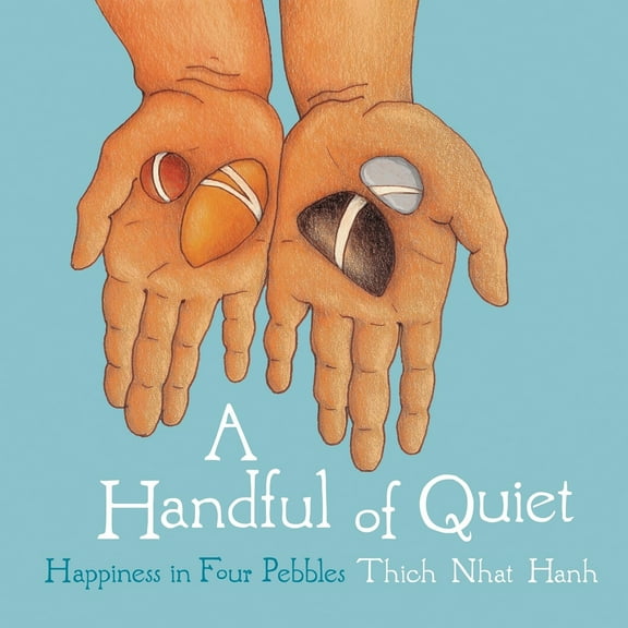 Pre-Owned A Handful of Quiet: Happiness in Four Pebbles (Hardcover) 1937006212 9781937006211