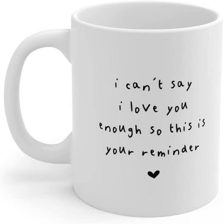 

I Love You Enough So This Is Your Reminder Mug Couple Mugs Gifts for Him Her Cute Wedding Coffee Cup Birthday Gift Wife Mug Holiday Present Coffee Mug Gifts for Friends Wife Anniversary Mug