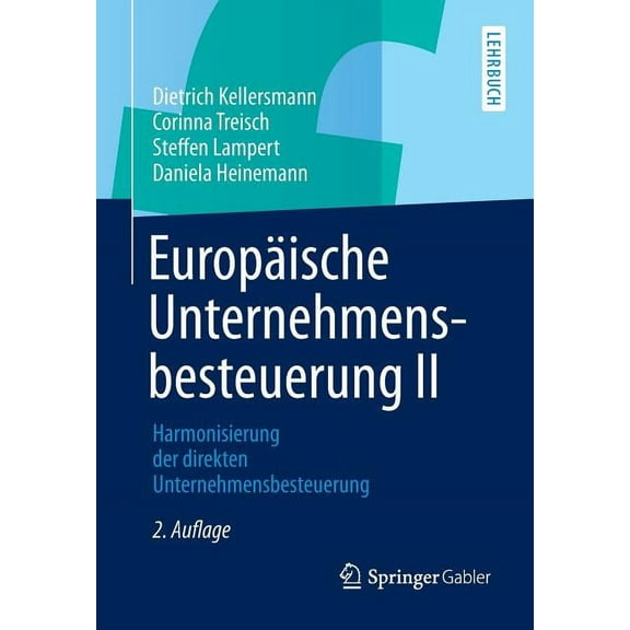EuropÃ¤ische Unternehmensbesteuerung II: Harmonisierung Der Direkten Unternehmensbesteuerung, (Paperback)