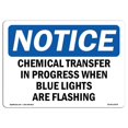 thumbnail image 1 of SignMission OS-NS-A-1014-L-10576 10 x 14 in. OSHA Notice Sign - Chemical Transfer in Progress When Blue, 1 of 1