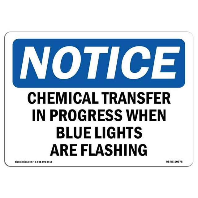 SignMission OS-NS-A-1014-L-10576 10 x 14 in. OSHA Notice Sign - Chemical Transfer in Progress When Blue