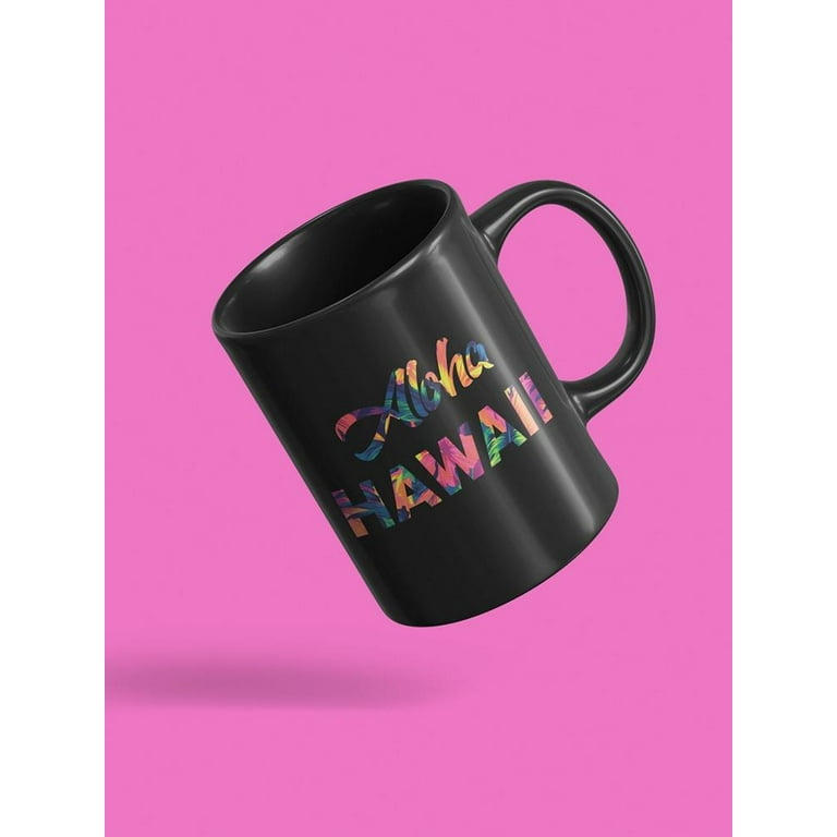 Aloha Hawaii Quote Mug - SPIdeals Designs,, Size: 11 oz, Black