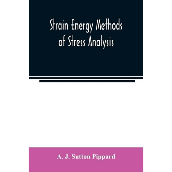 Strain energy methods of stress analysis, (Paperback)