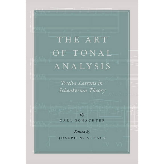 Art of Tonal Analysis: Twelve Lessons in Schenkerian Theory, (Paperback)