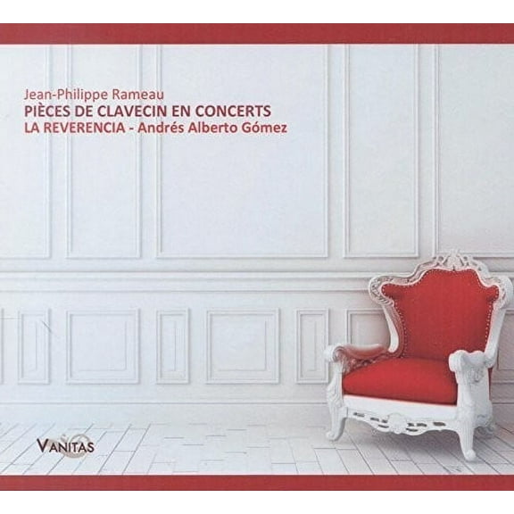 Rameau / la Reverencia / Gomez - Pieces de Clavecin en Concerts - Music & Performance - CD