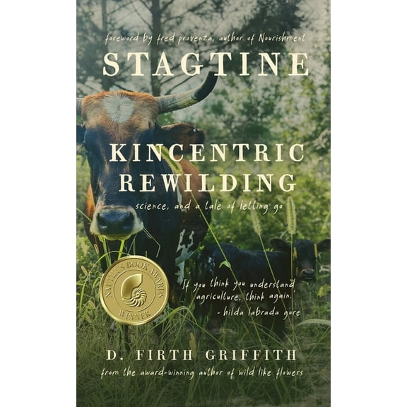The Wildland Chronicles Stagtine: Kincentric Rewilding, Science, & A Tale of Letting Go, Book 1, (Paperback)