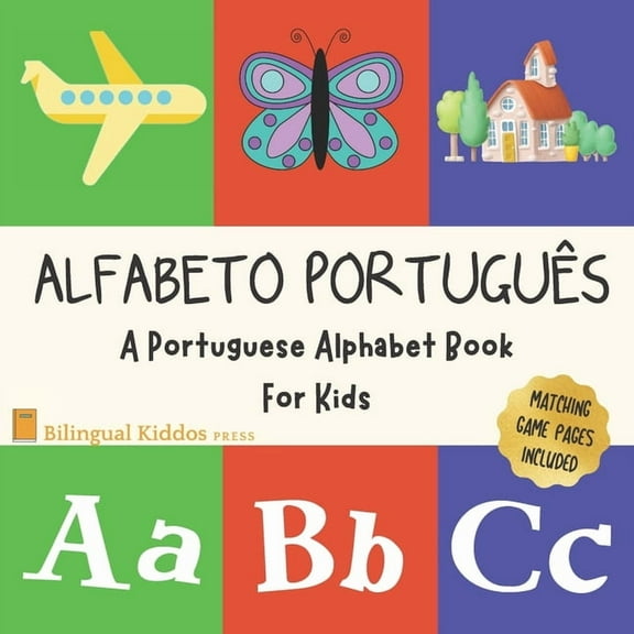 Alfabeto Portugues: A Portuguese Alphabet Book For Kids: Language Learning Book For Babies Ages 1 - 3: Matching Games Included: Gift For Parents With Bilingual Children (Paperback)