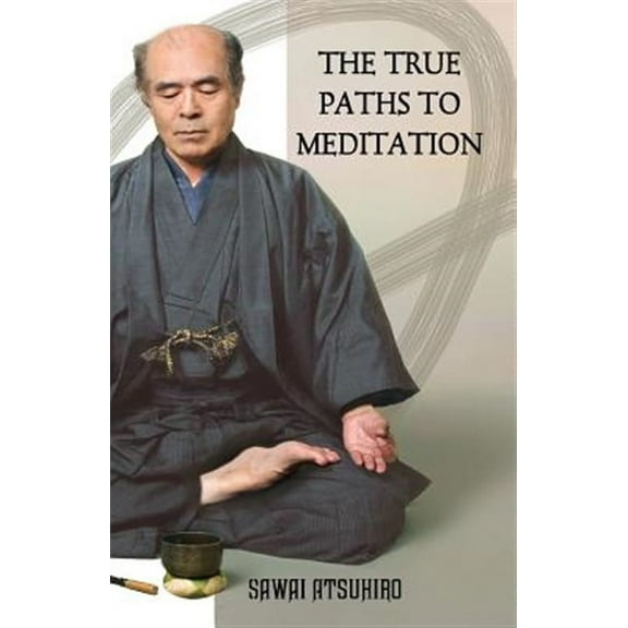 The True Paths to Meditation (Paperback)