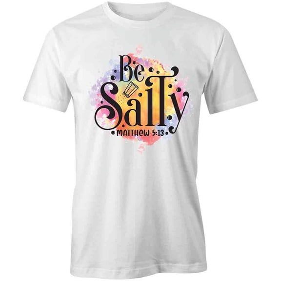 Be Salty T-Shirt | Cool Summertime White Tee Gift