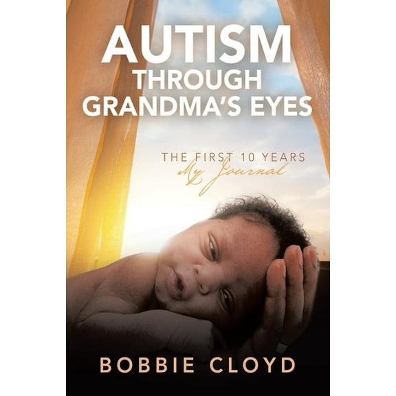 Autism through Grandma's Eyes: The First Ten Years, (Paperback)