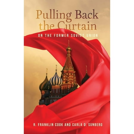 Pulling Back the Curtain on the Former Soviet Union (Paperback)