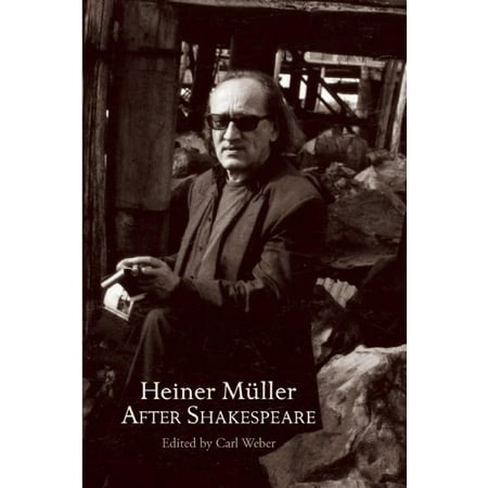 Heiner Muller After Shakespeare Macbeth And Anatomy Of Titus Fall Of Rome Walmart Com