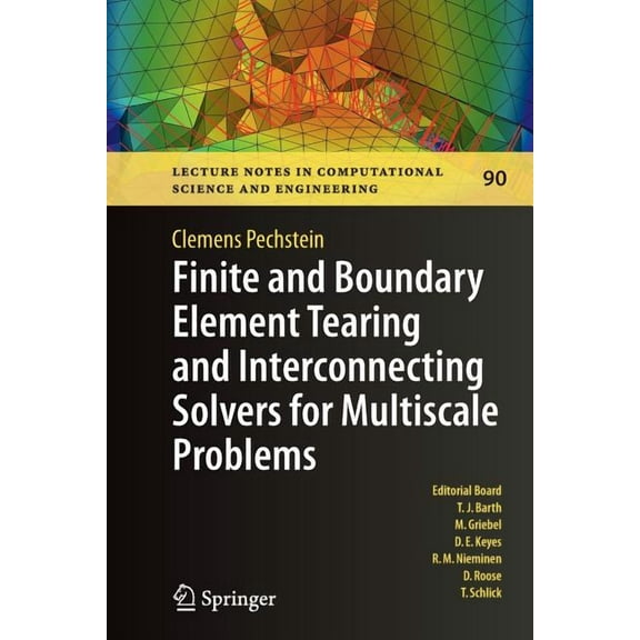 Lecture Notes in Computational Science a Finite and Boundary Element Tearing and Interconnecting Solvers for Multiscale Problems, Book 90, (Paperback)
