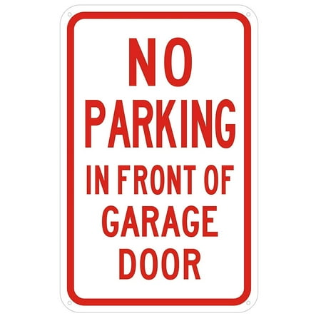 

NO PARKING IN FRONT OF GARAGE DOOR SIGN (9X14 WHITE ALUMINUM) -ref16822
