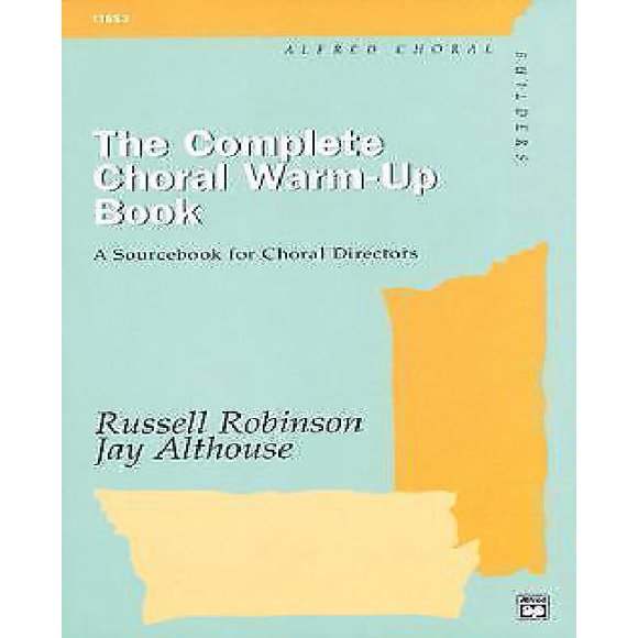 Le Livre Complet de Préchauffage Chorale par Robinson, Russell/ Althouse, Jay