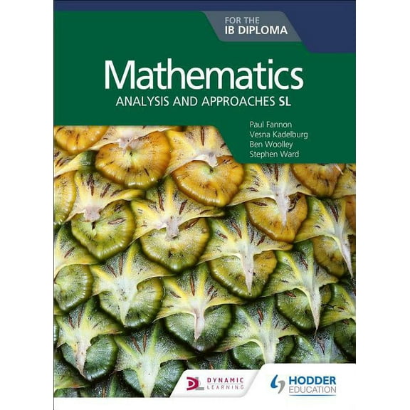 Mathematics for the IB Diploma: Analysis and Approaches SL: Hodder Education Group, (Paperback)