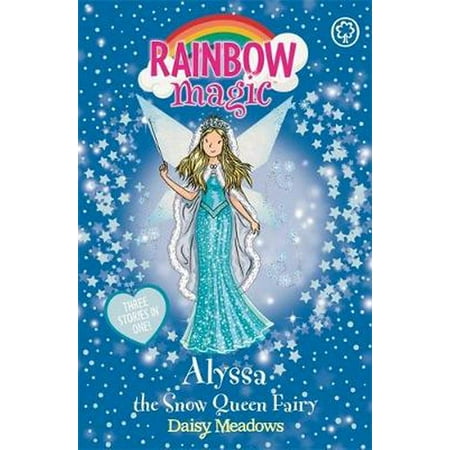 - Rainbow Magic: Alyssa the Snow Queen Fairy