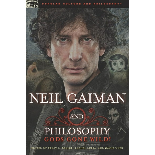 Popular Culture and Philosophy Neil Gaiman and Philosophy Gods Gone Wild! (Paperback