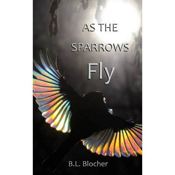 As the Sparrows Fly, (Paperback)
