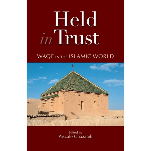 Held in Trust: Waqf in the Islamic World, (Hardcover)