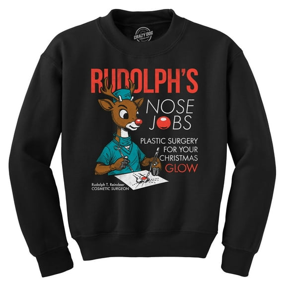 Rudolphs Nose Jobs Crewneck Sweatshirt Funny Sarcastic Christmas Graphic Novelty Longsleeve Sweater