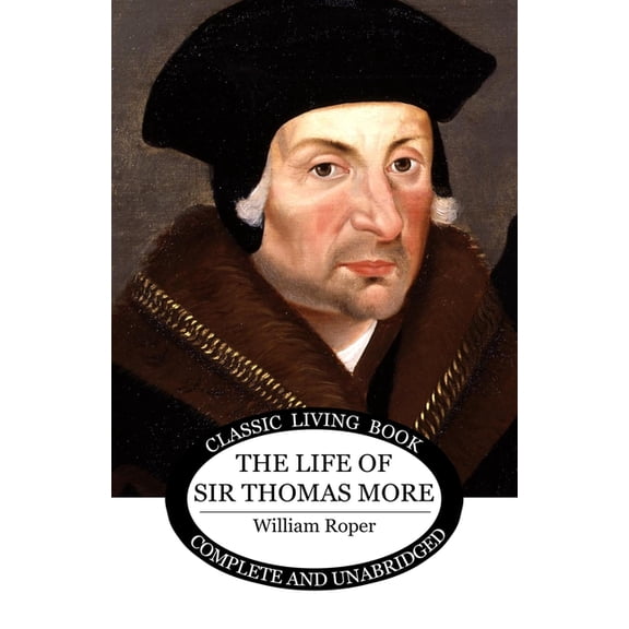 The Life of Sir Thomas More, (Paperback)