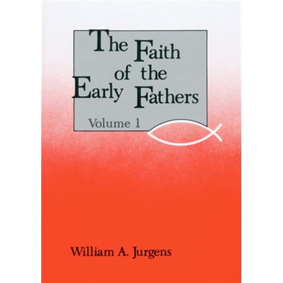 Pre-Owned The Faith of the Early Fathers: Volume 1 (Faith Of The Early Fathers, 1) Paperback