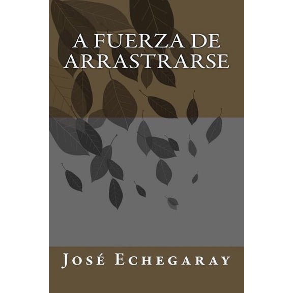 A fuerza de arrastrarse (Paperback)