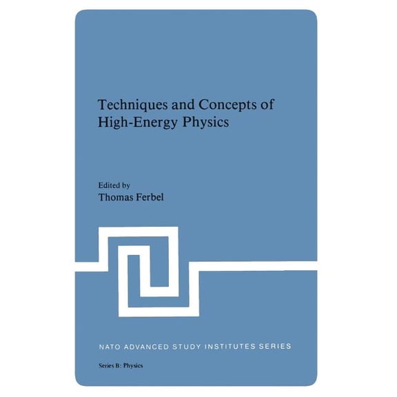 NATO Science Series B: Techniques and Concepts of High-Energy Physics, Book 66, (Paperback)