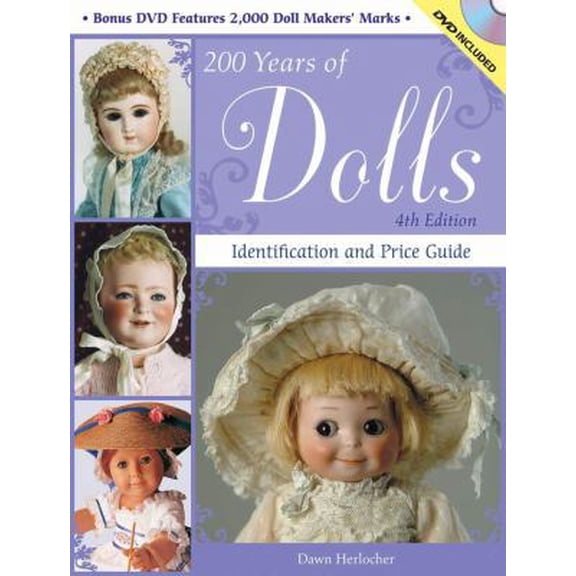 Pre-Owned 200 Years of Dolls: Identification and Price Guide [With CDROM] (Paperback) 0896898393 9780896898394