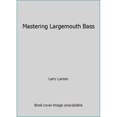 Mastering Largemouth Bass [Unbound - Used]