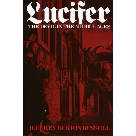 Lucifer: The Devil in the Middle Ages, (Hardcover)