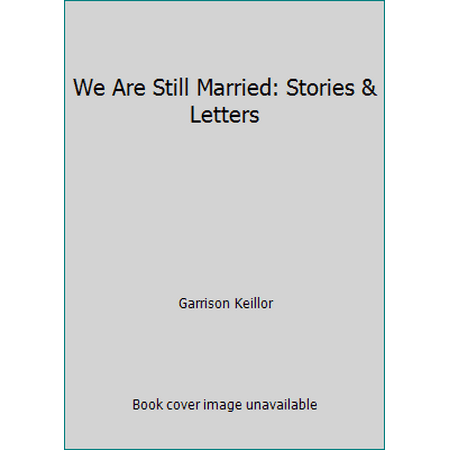 We Are Still Married: Stories & Letters [Hardcover - Used]