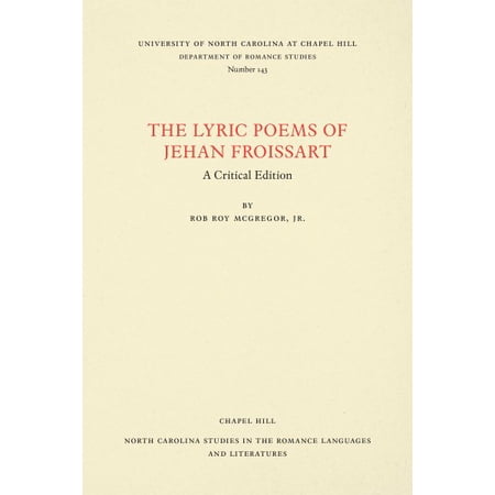 Pre-Owned North Carolina Studies in the Romance La The Lyric Poems of Jehan Froissart: A Critical Edition Book 143 (Paperback)