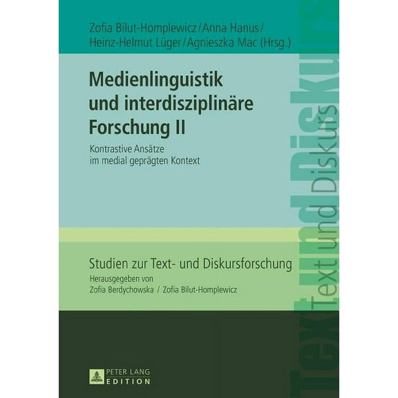 Studien Zur Text- Und Diskursforschung: Medienlinguistik und interdisziplinaere Forschung II: Kontrastive Ansaetze im medial gepraegten Kontext (Hardcover)