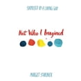 thumbnail image 2 of Not Who I Imagined: Surprised by a Loving God (Paperback), 2 of 2