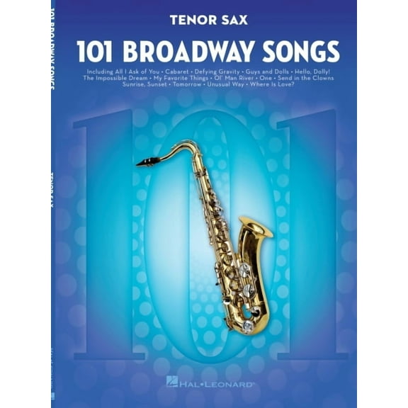 101 Broadway Songs for Tenor Sax, (Paperback)